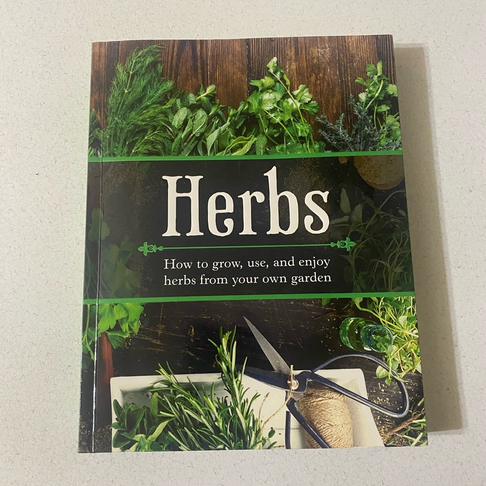 Herbs How to Grow, Use, and Enjoy Herbs from Your Own Garden.